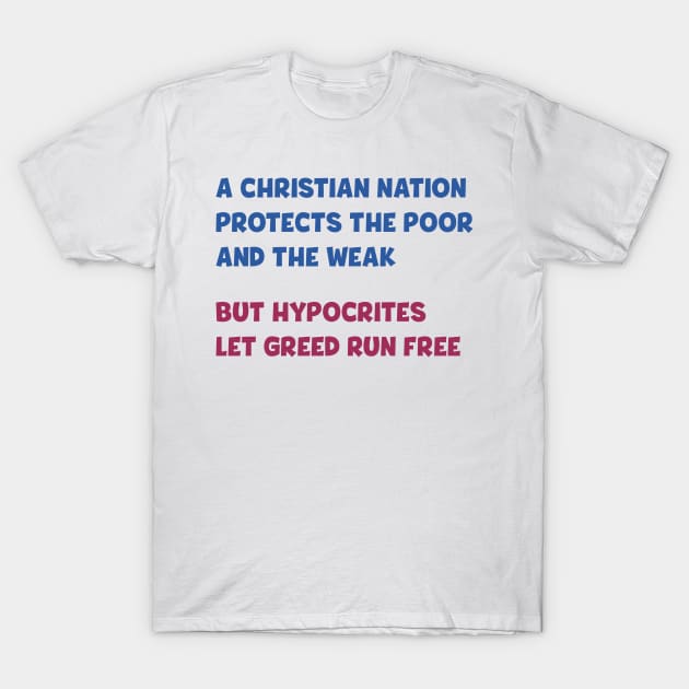 A Christian nation protects the poor and the weak T-Shirt by Starponys